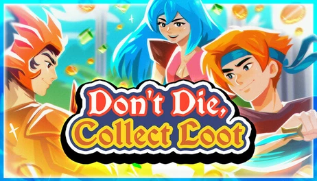 Купить Don't Die, Collect Loot