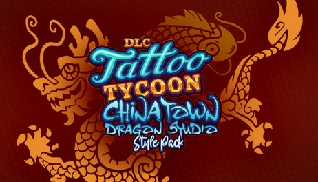 Купить Tattoo Tycoon - China Town: Dragon Studio Style Pack