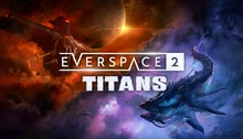 EVERSPACE 2 - Titans